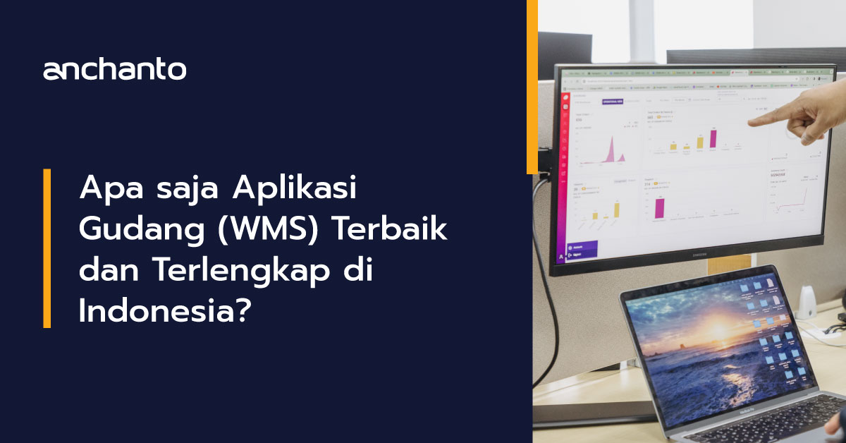 7 Rekomendasi Aplikasi Gudang (WMS) Terbaik dan Terlengkap